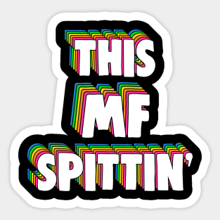 This MF Spittin' Meme Sticker